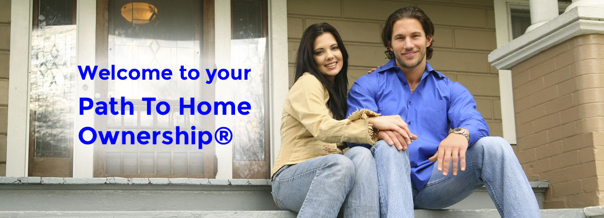 Welcome to your Path To Home Ownership &reg;